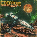 cover: Coefficient - The Worlds Of Arcship Five