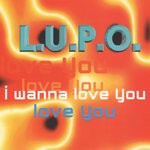 cover: L.u.p.o. - I Wanna Love You