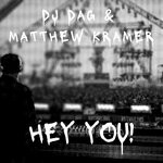 cover: Dj Dag|Matthew Kramer - Hey You!