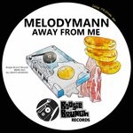 cover: Melodymann - Away From Me