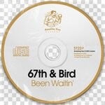 cover: 67th & Bird - Been Waitin'