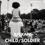 cover: Apexape - Child / Soldier