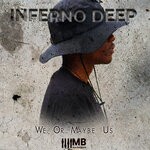 cover: Infernodeep - We Or Maybe Us