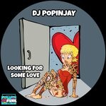 cover: Dj Popinjay - Looking For Some Love