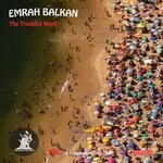 cover: Emrah Balkan - The Troubled Novel