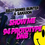 cover: Billy Daniel Bunter|Sanxion - Show Me & 94 Prototype D&B