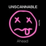 cover: Unscannable - Ahead