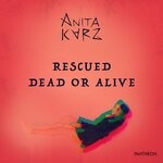 cover: Anita Karz - Rescued Dead Or Alive