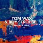 cover: Roy Stroebel|Tom Wax - Become A Hero