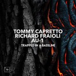 cover: Tommy Capretto|Richard Fraioli|Au-1 - Trapped In A Bassline