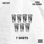 cover: Jinx Da Rebel|Xrtist - 7 Shots (Explicit)