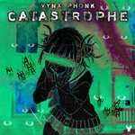 cover: VYNX PHONK - Catastrophe