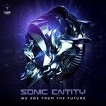 cover: Sonic Entity - We Are From The Future