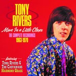cover: Tony Rivers - Move In A Little Closer: The Complete Recordings 1963-1970