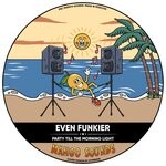 cover: Even Funkier - Party Till The Morning Light