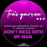 cover: Odyssey Inc.|Venessa Jackson|Wayne Soul Avengerz - Don't Mess With My Man