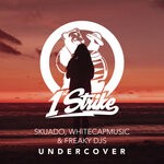 cover: Freaky Djs|Skuado|Whitecapmusic - Undercover