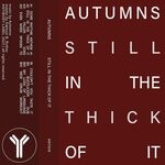 cover: Autumns - Still In The Thick Of It