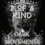 cover: 2 Of A Kind - Dark Movementz