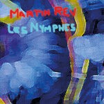 cover: Martin Rev - Les Nymphes