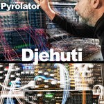 cover: Pyrolator - Djehuti