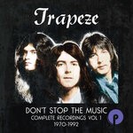 cover: Trapeze - Don't Stop The Music: Complete Recordings, Vol 1, 1970-1992