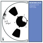 cover: Roedelius - Tape Archive Essence 1973-1978