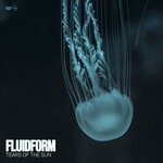 cover: Fluid Form - Tears Of The Sun