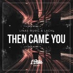 cover: Lachi|Linas Music - Then Came You