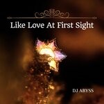 cover: Dj Abyss - Like Love At First Sight