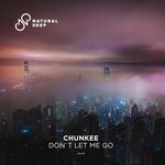 cover: Chunkee - Don't Let Me Go