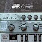 cover: Rob Acid - Happy Answer (Original & Wigbert Remixes)