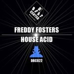 cover: Freddy Fosters - House Acid