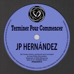 cover: Jp Hernandez - Terminer Pour Commencer