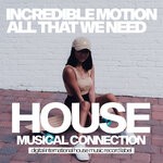 cover: Incredible Motion - All That We Need (Original Mix)