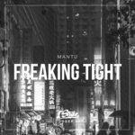 cover: Mantu - Freaking Tight