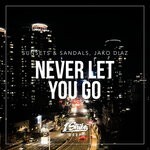 cover: Jako Diaz|Sunsets & Sandals - Never Let You Go