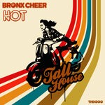 cover: Bronx Cheer - Hot