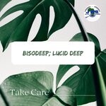 cover: Bisodeep|Lucid Deep - Take Care