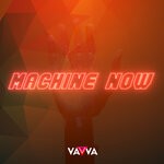 cover: Dj Vavva - Machine Now