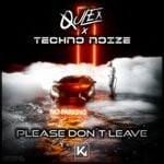 cover: Qulex|Techno Noize - Please Don't Leave