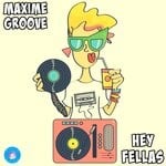 cover: Maxime Groove - Hey Fellas