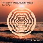 cover: Luke Odard|Resonance Obscura - Die 4 Me