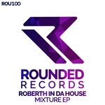 cover: Roberth In Da House - Mixture EP