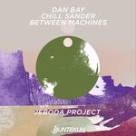 cover: Between Machines|Chill Sander|Dan Bay - JeBoDa Project