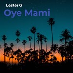 cover: Lester G - Oye Mami