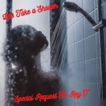 cover: Rey T|Special Request - Let's Take A Shower