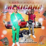 cover: Big Bad Marco|Lavish Bigga - Mexicana (Explicit OFFICIAL AUDIO)