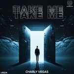 cover: Charly Vegas - Take Me