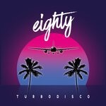 cover: Eighty - Turbodisco